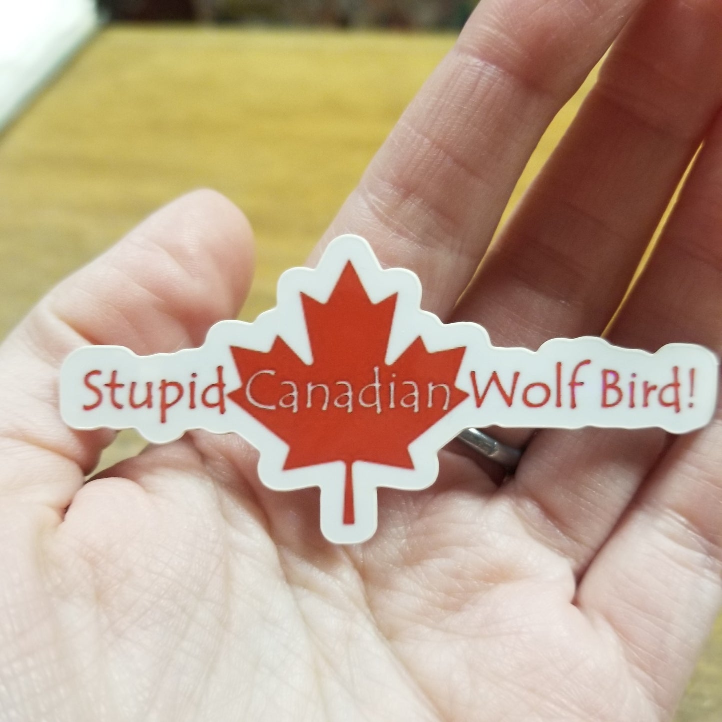 Stupid Canadian Wolf Bird! STICKER