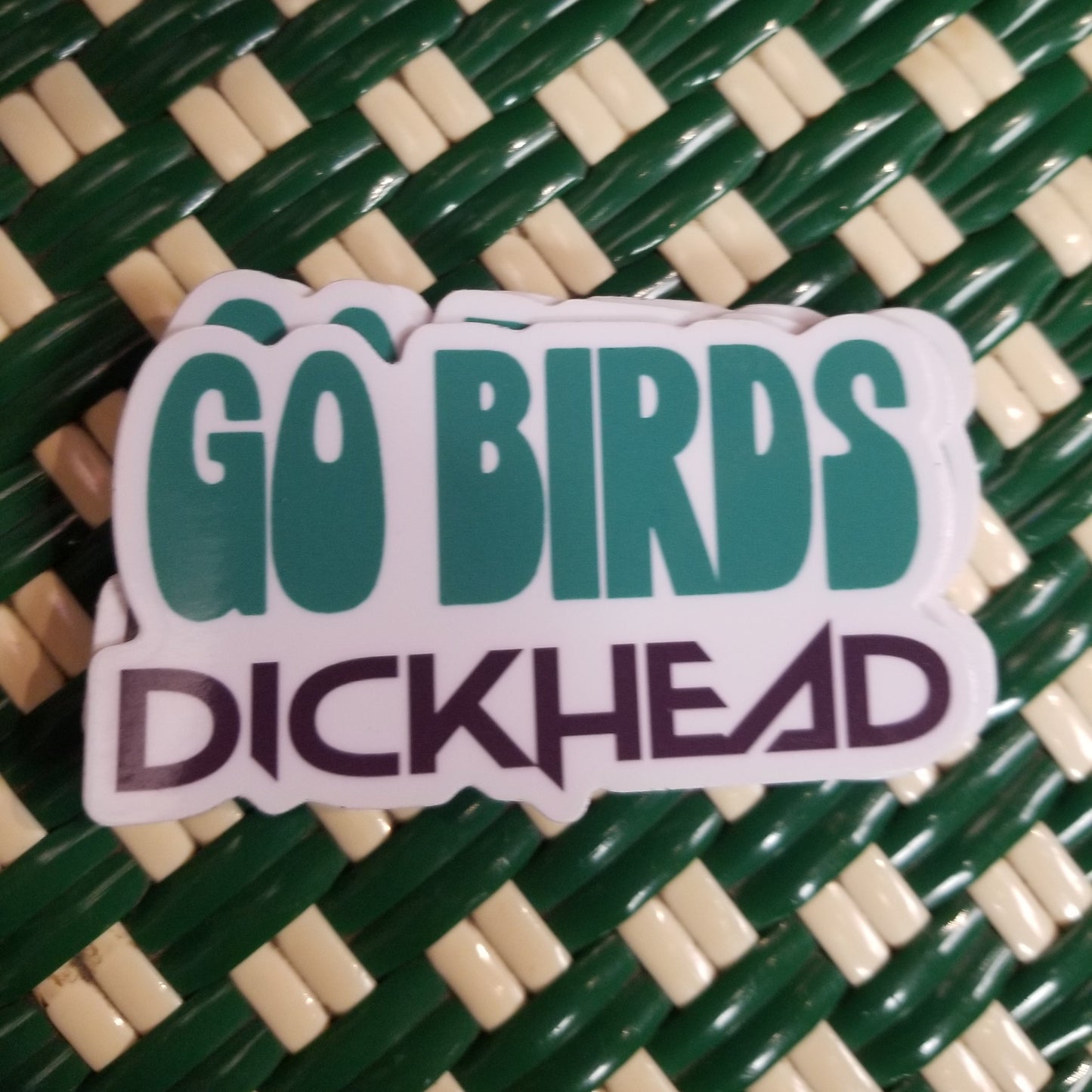 Go Birds Dickhead STICKER