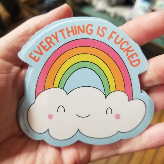 Everything is Fucked STICKER