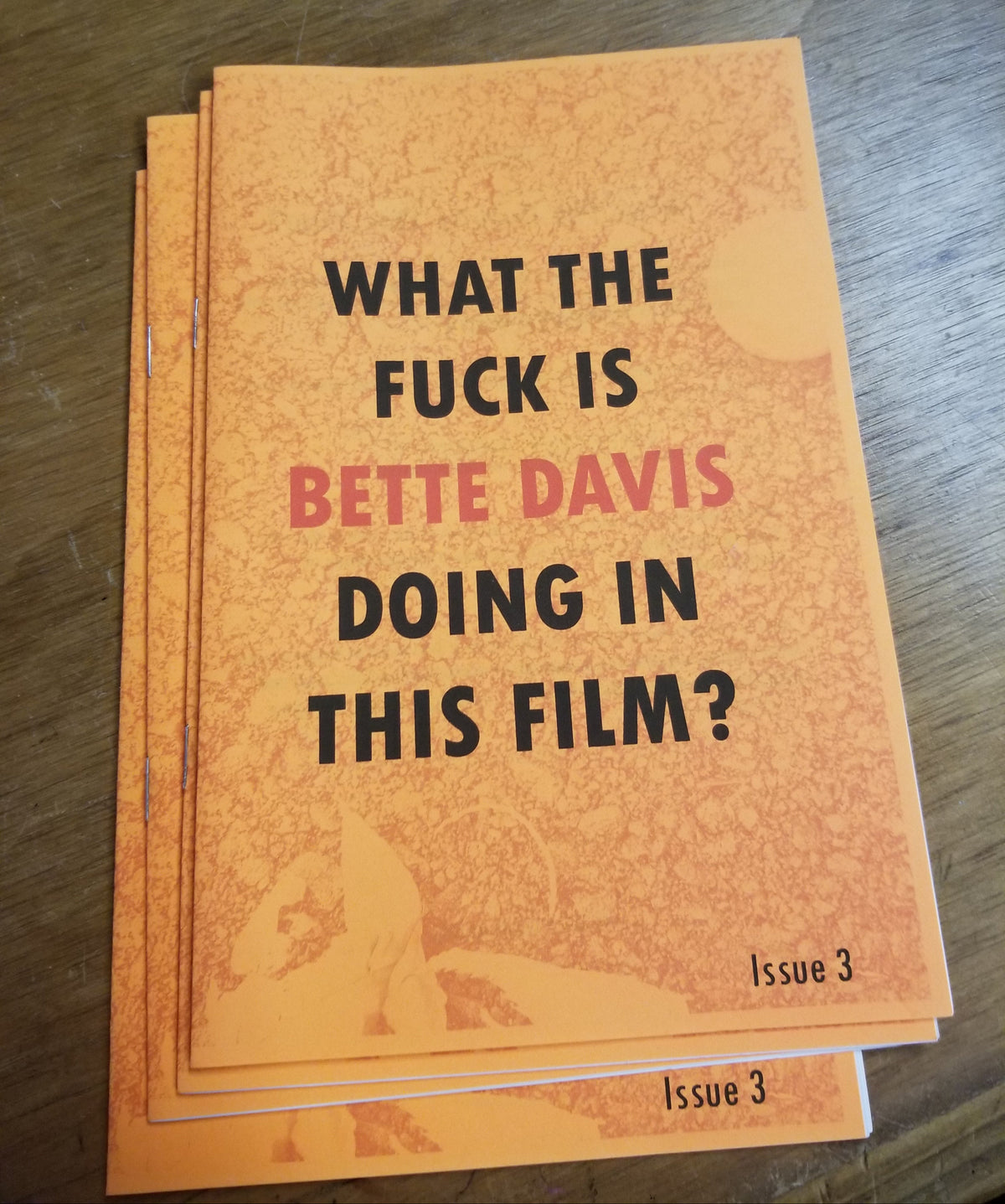 What the F*ck Is Bette Davis Doing In This Film? Issue 3 ZINE