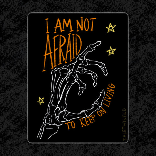 I am Not Afraid to Keep Living STiCKER