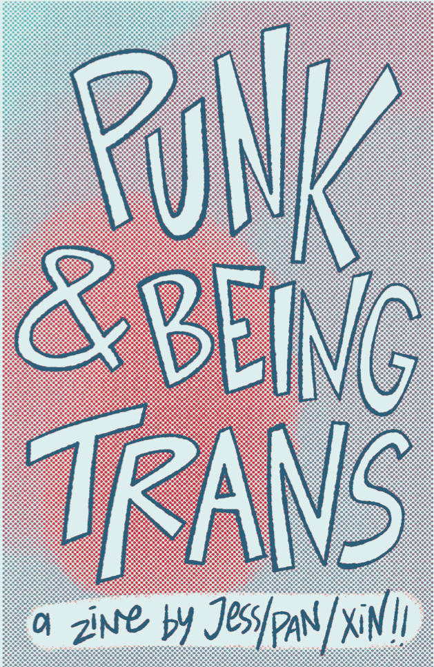 Punk and Being Trans Issue 1 ZiNE