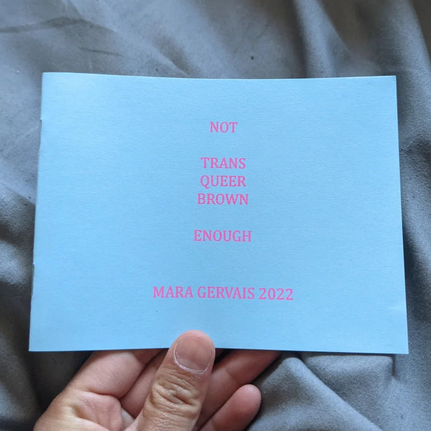 Not Trans Queer Brown Enough ZiNE