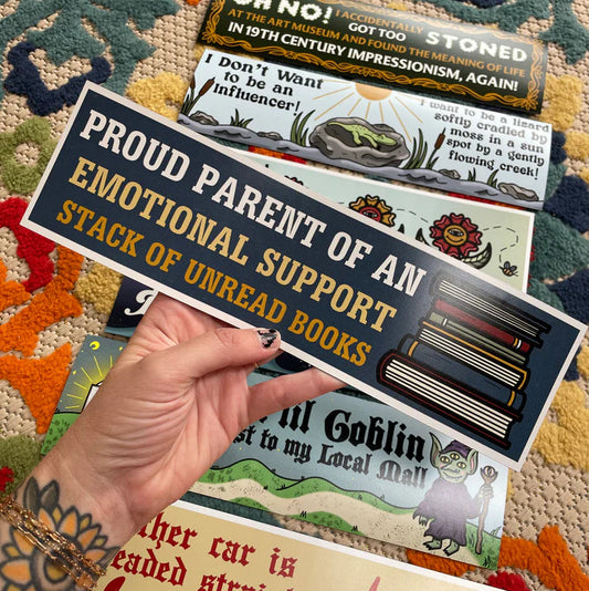 Proud Parent of An Emotional Support Stack of Unread Books bumper MAGNET