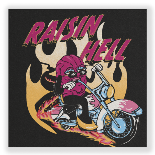 Raisin Hell 8x8" PRiNT