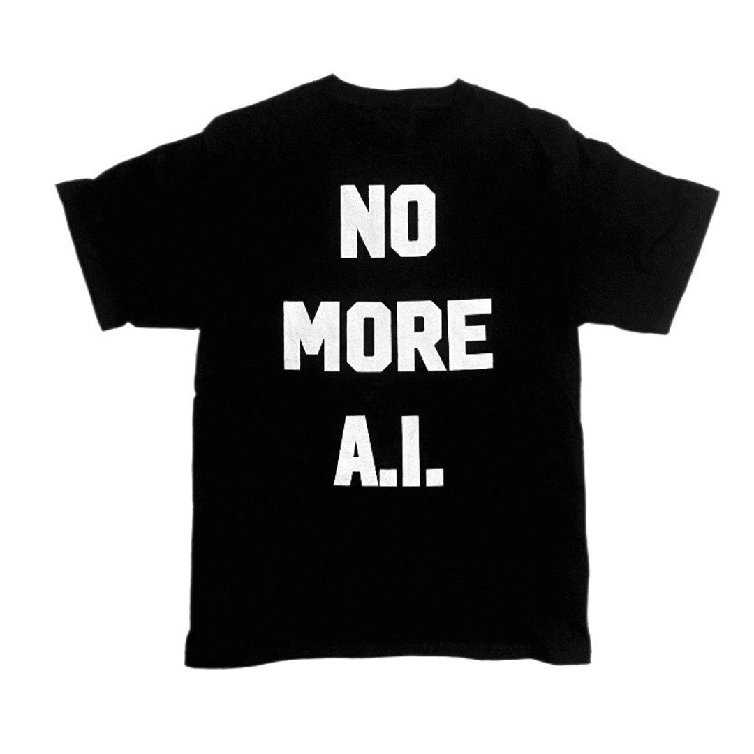 No More A.I. T-SHiRT by Doomed Future