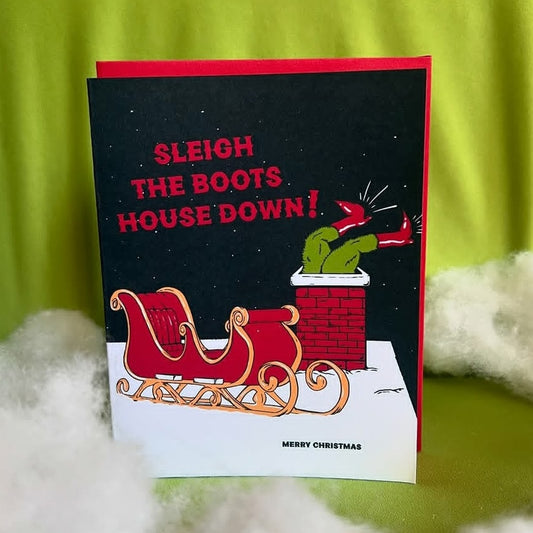 Sleigh the Boots House Down! Blank Christmas GREETiNG CARDs