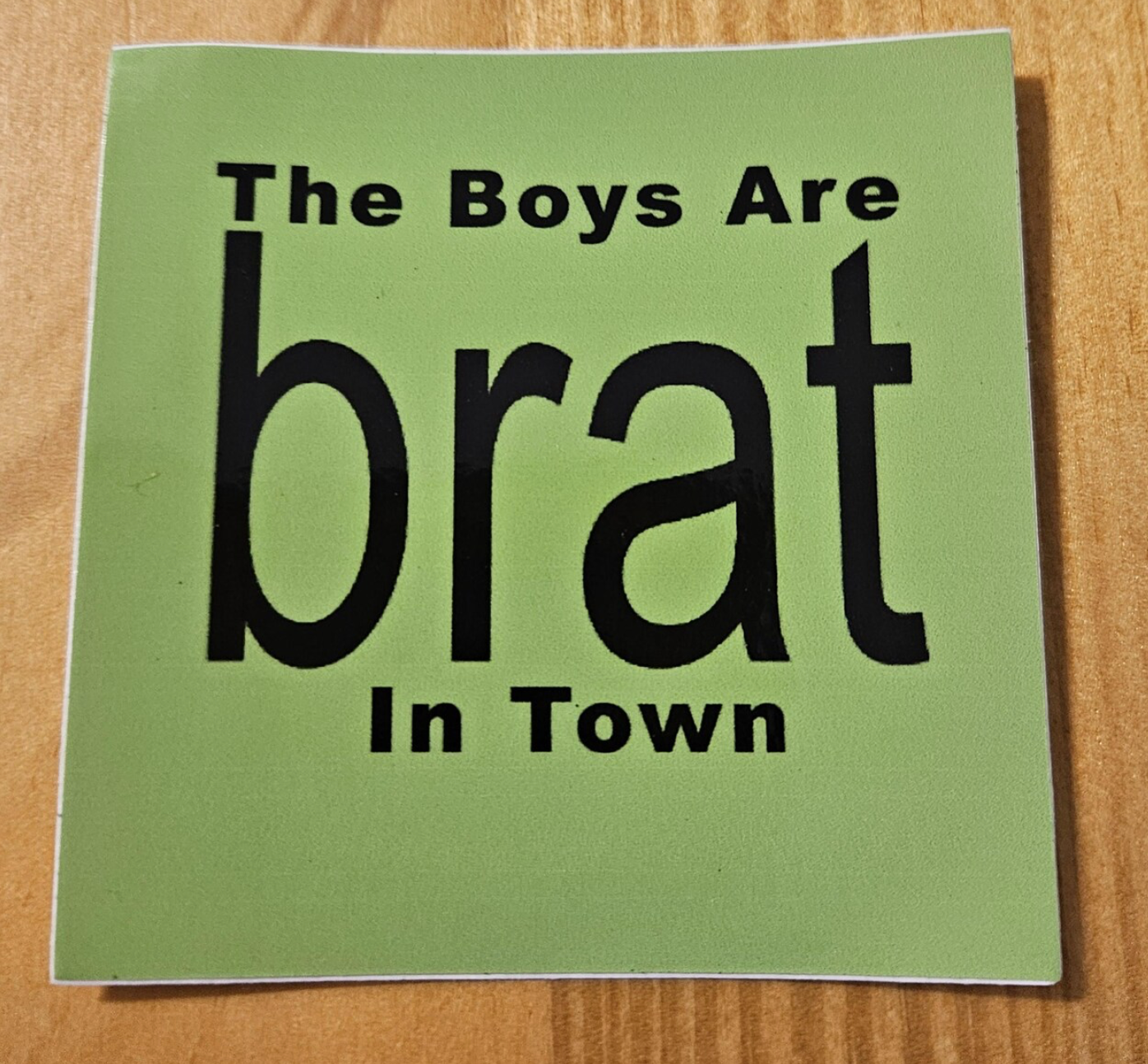 The Boys Are brat In Town STiCKER