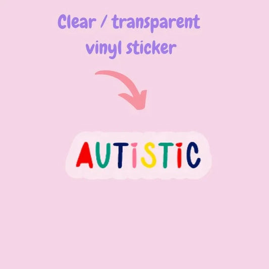 Autistic Clear STICKER