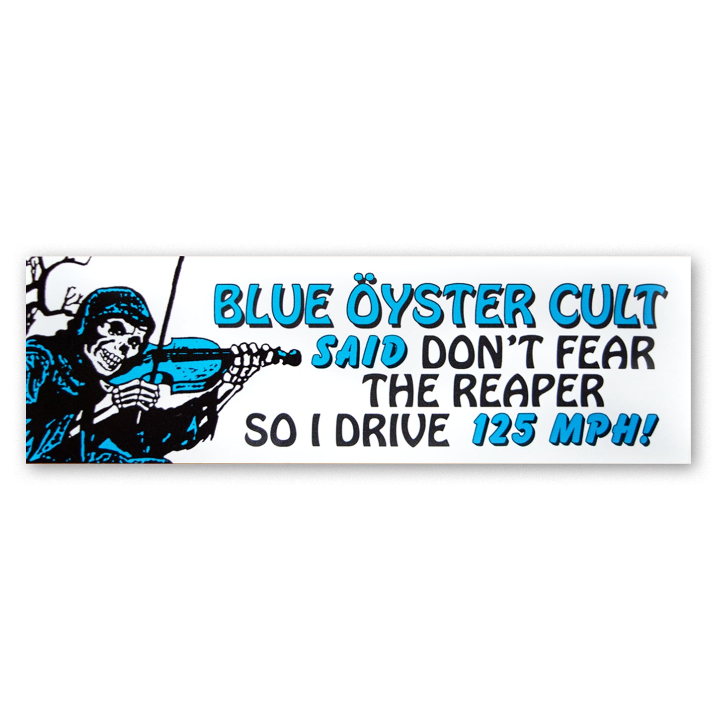 Don't Fear the Reaper BUMPER STiCKER