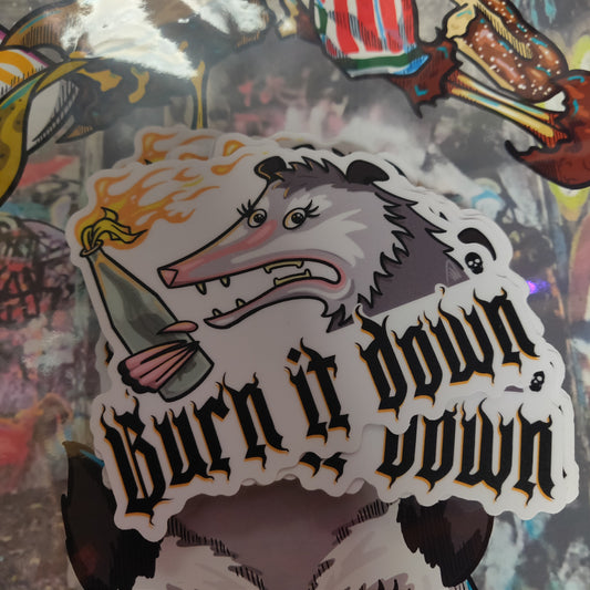 Burn it Down STiCKER Bernadette the Opossum