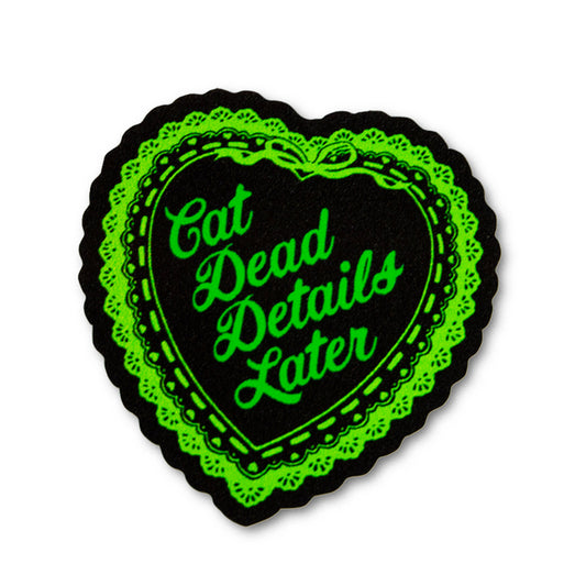 Cat Dead Details Later (heart) STiCKER