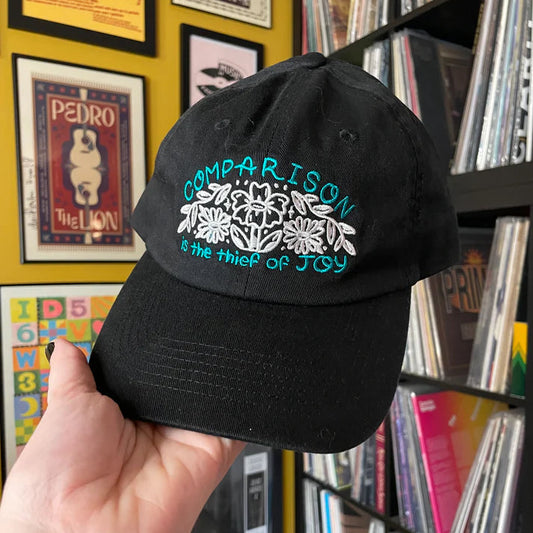 Comparison Is The Thief of Joy Baseball HAT