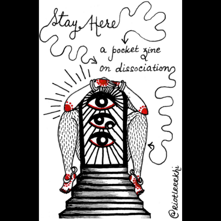 Stay Here : Pocket ZiNE on dissociation by Payal Kumar