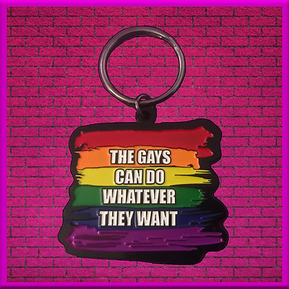 The Gays Can Do Whatever They Want KEYCHAIN