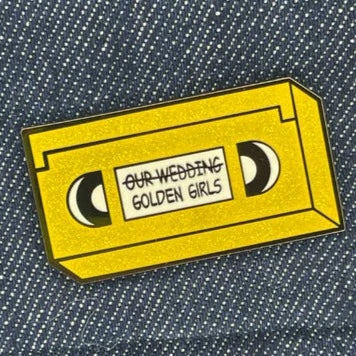 VHS Our Wedding < Golden Girls ENAMEL PIN