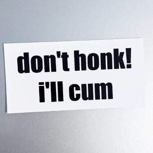 don't honk! i'll cum STiCKER