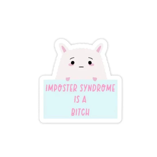 Imposter Syndrome is a Bitch STICKER