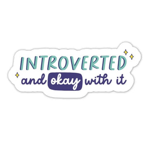 Introverted and okay with it STICKER