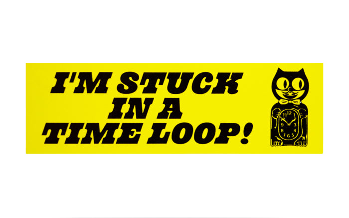 I'm Stuck in a Time Loop! BUMPER STiCKER