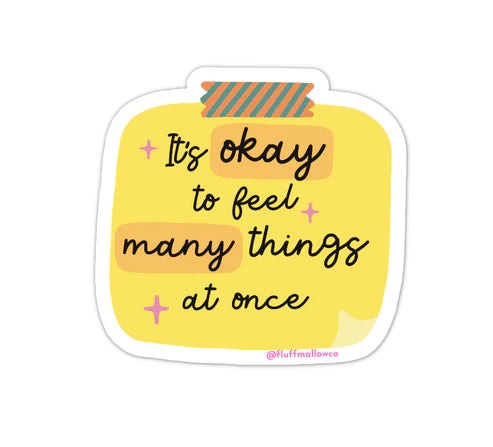 It's okay to feel many things at once STICKER