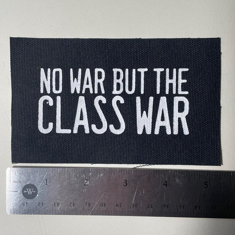No War but the Class War PATCH