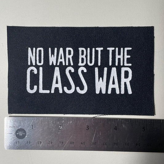 No War but the Class War PATCH