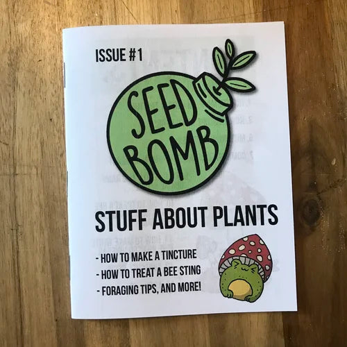 Seed Bomb ZiNE Issue #1 Stuff About Plants