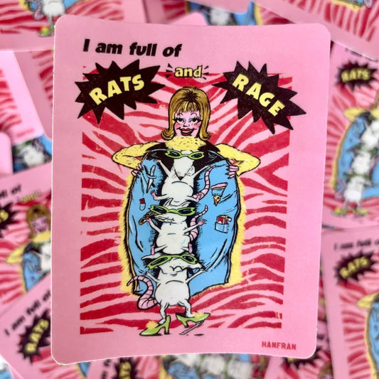 I am full of Rats and Rage STiCKER