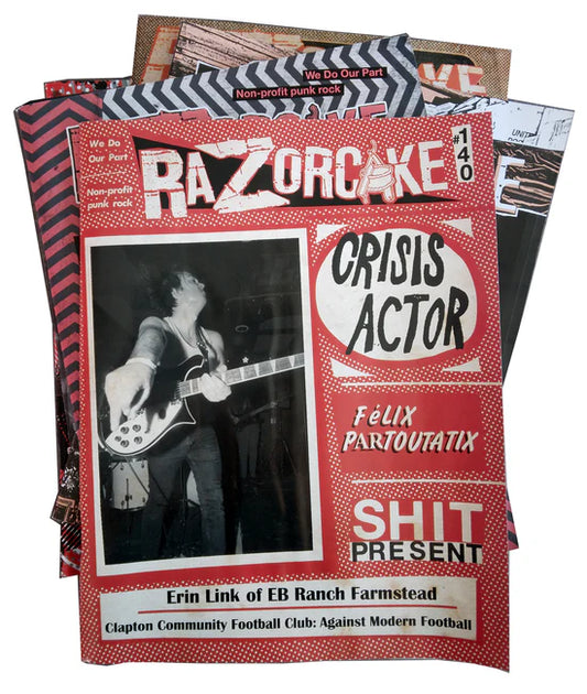 Razorcake DIY Punk ZiNE Issue 140, feat. Crisis Actor, Félix Partoutatix, Shit Present, Erin Link of EB Ranch Farmstead, Clapton Community Football Club: Against Modern Football