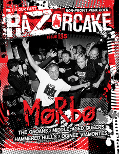 Razorcake DIY Punk ZiNE Issue #135: featuring Mørbø, Middle-Aged Queers, Hammered Hulls, The Groans, and Oginee Viamontes