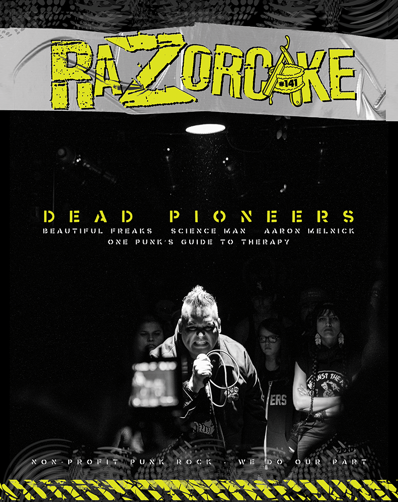 Razorcake DIY Punk ZiNE Issue 141, feat Dead Pioneers, Beautiful Freaks, Science Man, Aaron Melnick, and One Punk’s Guide to Therapy