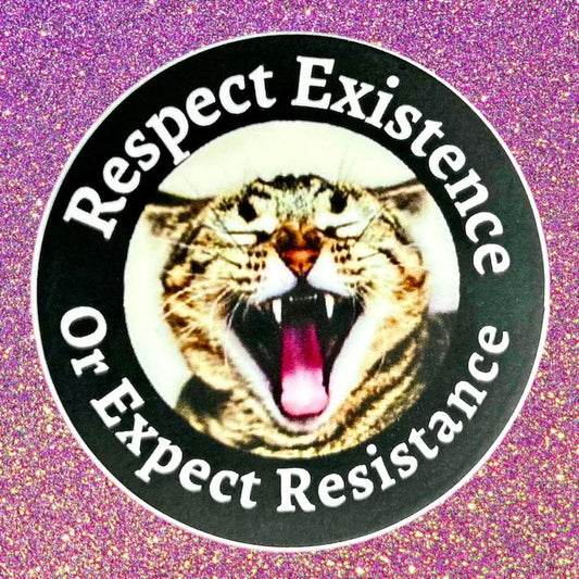 Respect Existence or Expect Resistance STiCKER by Muchacha Fanzine