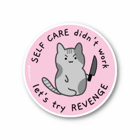 Self Care Didn’t Work Let’s Try Revenge STiCKER