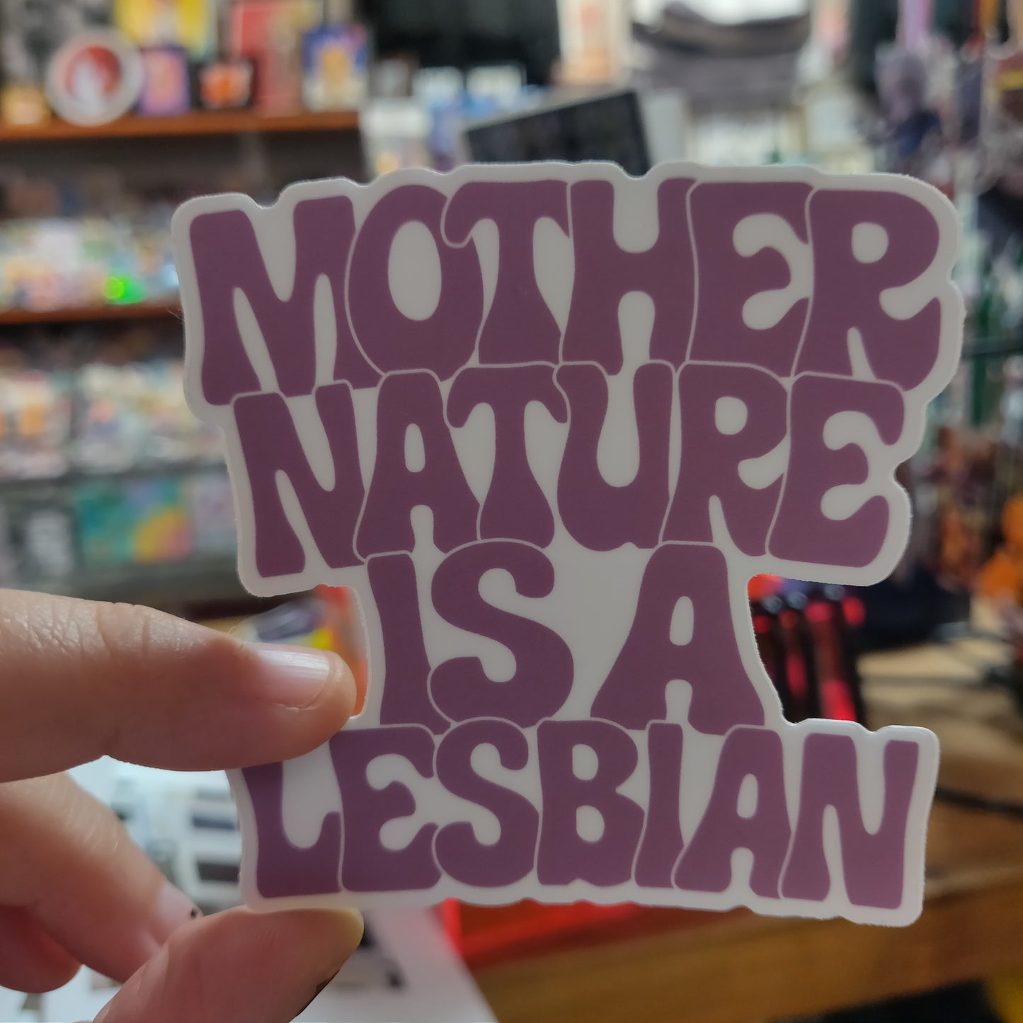 Mother Nature is a Lesbian STiCKER