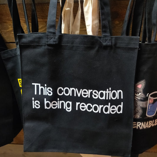 This Conversation is Being Recorded TOTE BAG