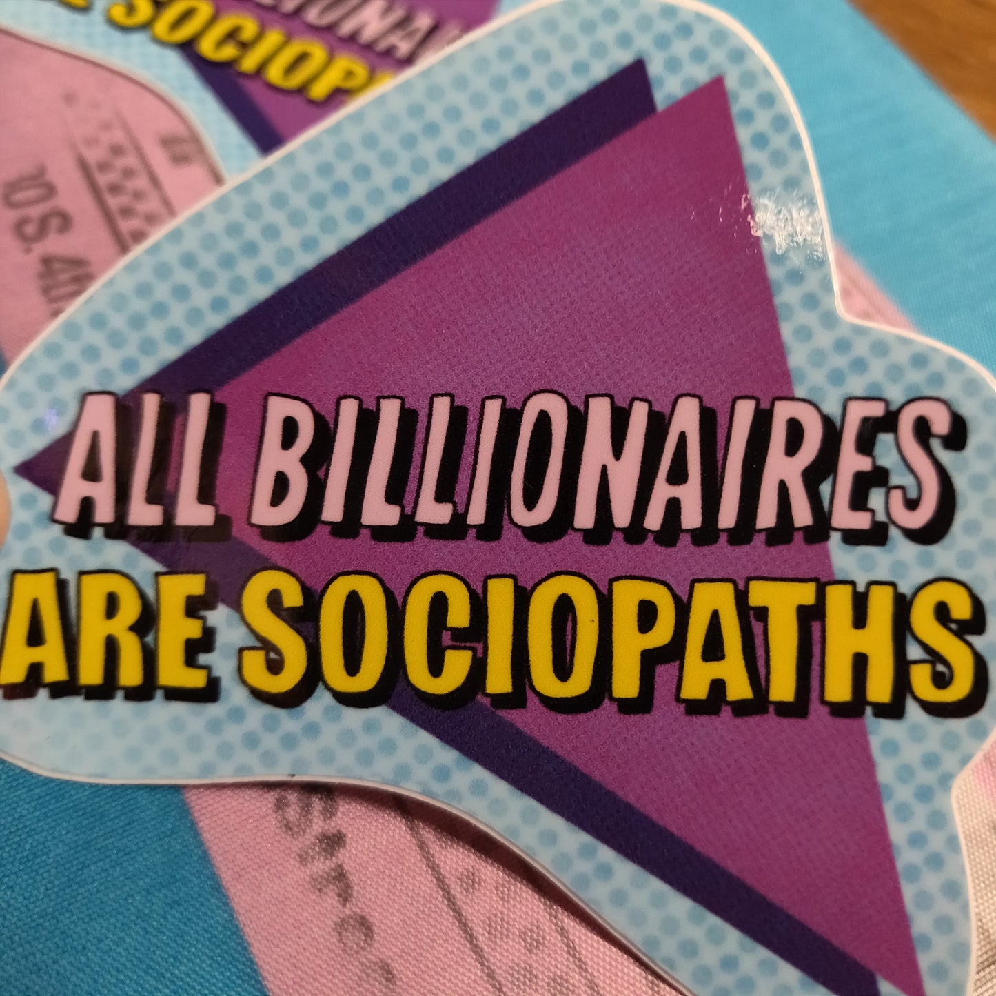 All Billionaires are Sociopaths STiCKER