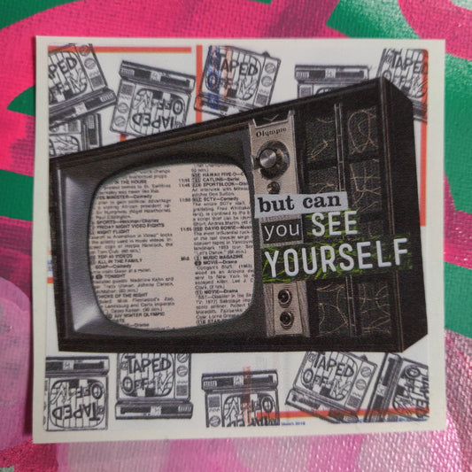 but can you SEE YOURSELF Collage STiCKER by Taped Off TV
