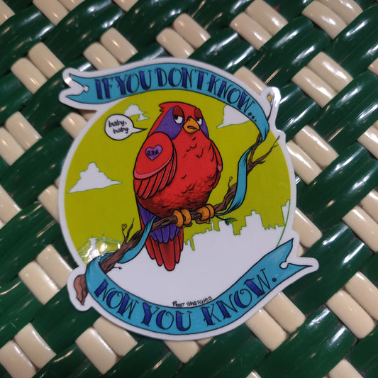 If You Don't Know Now You Bird STiCKER by Monster Bloodbath