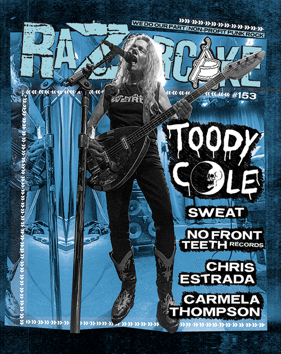 Razorcake 153 DIY Punk ZiNE featuring Toody Cole, Sweat, Carmela Thompson, Chris Estrada, No Front Teeth Records