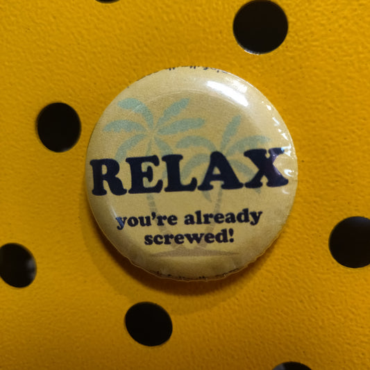 Relax you're already screwed! MAGNET