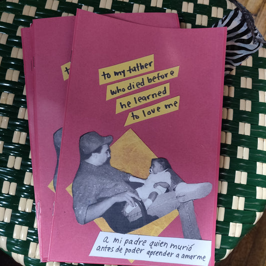 To my father who died before he learned to love me ZiNE by Zara Raven