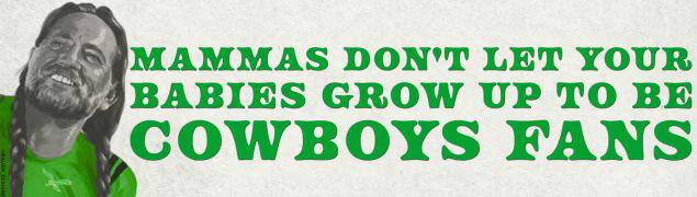 Mammas Don't Let Your Babies Grow Up To Be Cowboys Fans STiCKER