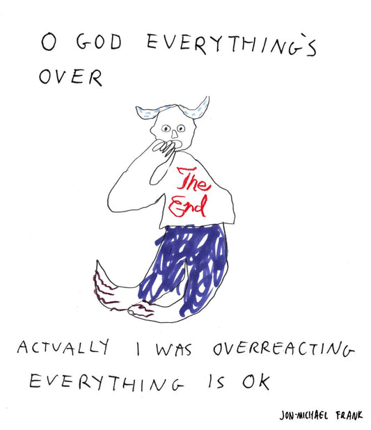 O God Everything’s Over PRiNT