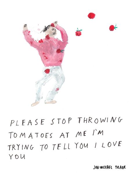 Please Stop Throwing Tomatoes At Me PRiNT