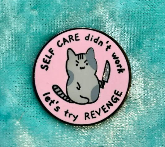 Self care didn't work revenge cat ENAMEL PiN