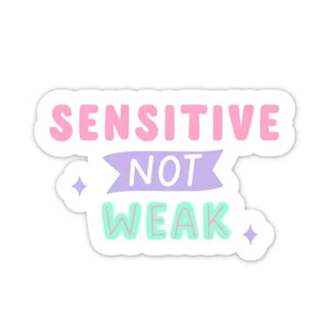 Sensitive Not Weak STICKER