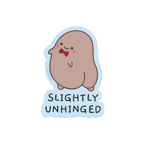 Slightly Unhinged STiCKER