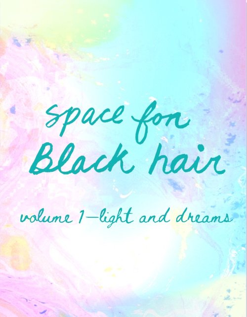 Space For Black Hair Issue 1 Light and Dreams ZINE by Starly Art Studio