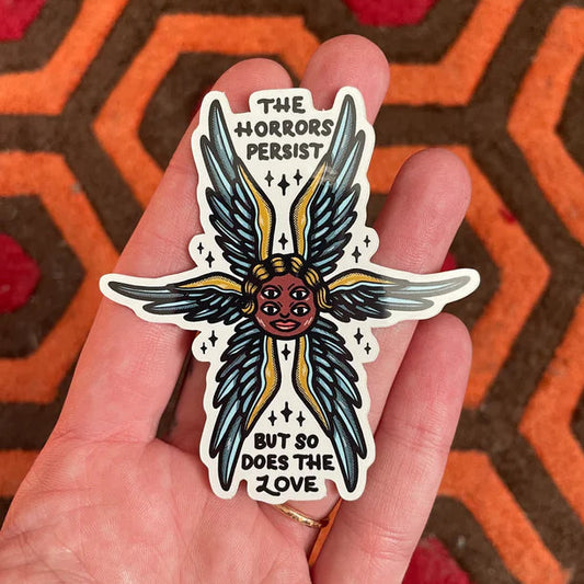 The Horrors Persist But So Does the Love STICKER